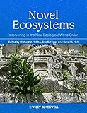 Novel ecosystems : intervening in the new ecological world order