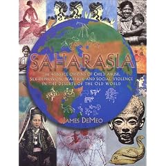 SAHARASIA: The 4000 BCE Origins of Child Abuse, Sex-Repression, Warfare and Social Violence, In the Deserts of the Old World