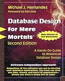 Database Design for Mere Mortals: A Hands-On Guide to Relational Database Design (2nd Edition)