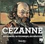 C�zanne : Ses sources, ses ma�tres, ses h�ritiers