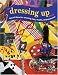The Dressing-Up Book: Lots of Ideas for Amazing Hats, Masks, and Costumes