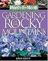 Month by Month Gardening in the Rocky Mountains (Month-By-Month Gardening in the Rocky Mountains)