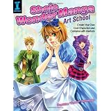 Shojo Wonder Manga Art School: Create Your Own Cool Characters and Costumes with Markers ~ Supittha Bunyapen