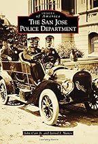 The San Jose Police Department (Images of America)