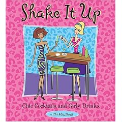 Shake It Up: Chic Cocktails & Girly Drinks