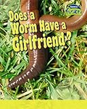 Does a worm have a girlfriend?
