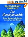 Die Mondgymnastik. Gesunde Bewegung im Wellenschlag von Mond- und Naturrhythmen