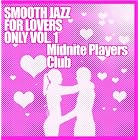 Smooth Jazz For Lovers Only vol. 1 by Midnite Players Club