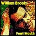 William Brooks, Fowl Mouth, 発売中