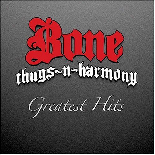 bone thugs n harmony greatest hits bone thugs n harmony greatest hits