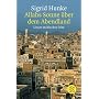 Allahs Sonne �ber dem Abendland: Unser arabisches &hellip von Sigrid Hunke