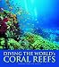 Diving the World's Coral Reefs