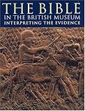 The Bible in the British Museum: Interpreting the Evidence