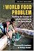 Book The World Food Problem: Tackling the Causes of Undernutrition in the Third World