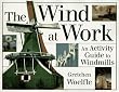 The Wind at Work: An Activity Guide to Windmills