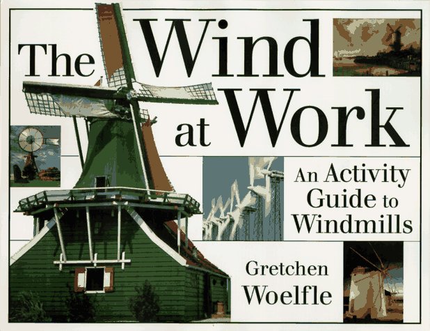 Books: The Wind at Work. An Activity Guide to Windmills