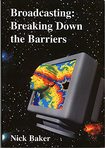 Broadcasting: Breaking Down the Barriers