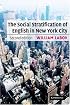 The Social Stratification of English in New York City