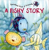 Rainbow Fish: A Fishy Story