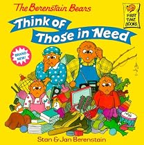 The Berenstain Bears Think of Those in Need (First Time Books(R))