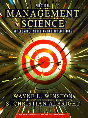 Practical Management Science: Spreadsheet Modeling and Applications