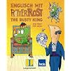 Englisch mit Ritter Rost - The Rusty King: Eine Lern-Geschichte mit viel Musik