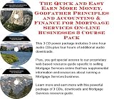 The Quick and Easy Earn More Money, Godfather Principles and Accounting & Finance for Mortgage Services On-line Businesses 3 Course Pack