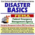21st Century Essential NBC Reference Series: Disaster Basics, Federal Emergency Management Agency (FEMA) Independent Study Course Manual (Bioterrorism, ... Destruction WMD, First Responder Ringbound)
