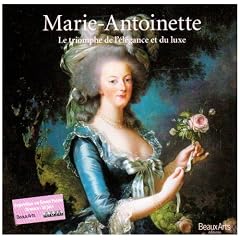 Marie-Antoinette : Le triomphe de l'�l�gance et du luxe