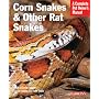 Corn Snakes and Other Rat Snakes (Complete Pet Owner's Manual)