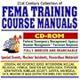 21st Century Collection of FEMA Training Course Manuals: Federal Emergency Management Agency Disaster Management and Terrorism Response, Special ... Mass Destruction WMD, First Responder CD-ROM)