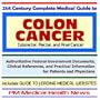 21st Century Complete Medical Guide to Colon Cancer (Colorectal, Rectal and Anal Cancer) - Authoritative Government Documents and Clinical References ... on Diagnosis and Treatment Options