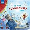 My First Tchaikovsky Album (Naxos: 8578214)