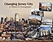Changing Jersey City: A History in Photographs