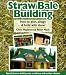 Straw Bale Building: How to plan, design and build with straw