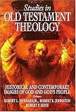 Studies in Old Testament Theology: Historical and Contemporary Images of God and God`s People