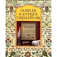Sampler and Antique Needlework: A Year in Stitches by Diane Kennedy-Jackson