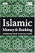 Islamic Money and Banking: Integrating Money in Capital Theory (Wiley Finance)