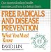 Free Radicals and Disease Prevention: What You Must Know