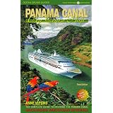 Panama Canal By Cruise Ship: The Complete Guide To Cruising The Panama Canal