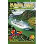Panama Canal by Cruise Ship: The Complete Guide to Cruising the Panama Canal [With Pull-Out Map] (Cruise Guides)