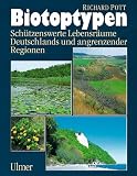 Biotoptypen: Sch�tzenswerte Lebensr�ume Deutschlands und angrenzender Regionen - Richard Pott