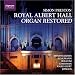 Royal Albert Hall - Organ Restored