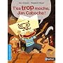 T'es trop moche, Jim Caboche ! de Guy Jimenes