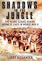Shadows In The Jungle: The Alamo Scouts Behind Japanese Lines In World War II