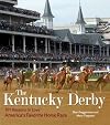 The Kentucky Derby: 101 Reasons to Love America's Favorite Horse Race