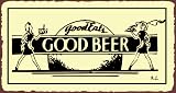 Good Beer Good Eats Sign, Size 15 w X 8 h