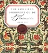 The Civilized Shopper's Guide to Florence