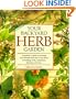 Your Backyard Herb Garden: A Gardener's Guide to Growing Over 50 Herbs Plus How to Use Them in Cooking Crafts, Companion Planting, and More