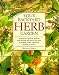 Your Backyard Herb Garden: A Gardener's Guide to Growing over 50 Herbs Plus How to Use Them in Cooking, Crafts, Companion Planting, and More